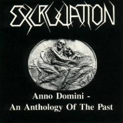 Excruciation (CH) : Anno Domini - An Anthology of the Past
